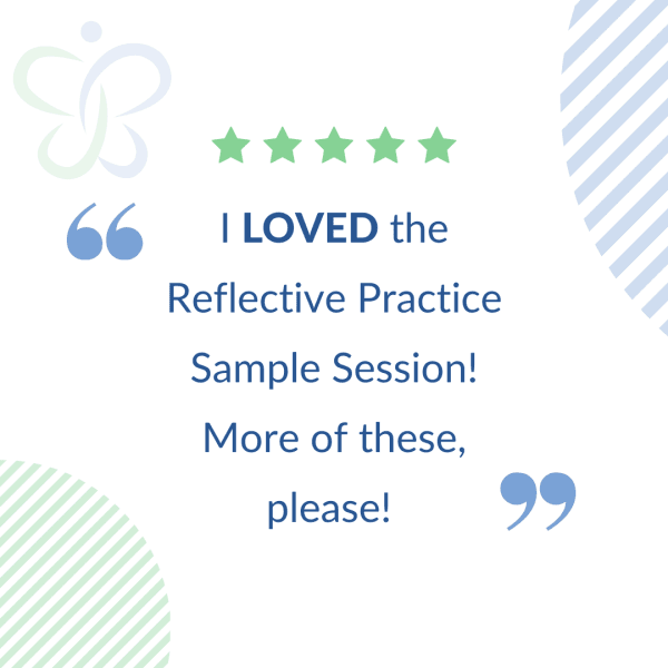 Real Testimonial: I loved the Reflective Practice Sample Session!